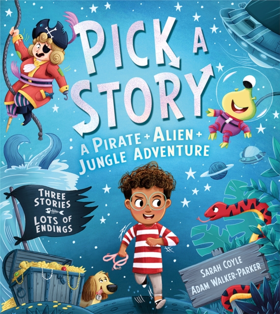 Pick a Story: A Pirate Alien Jungle Adventure, Paperback / softback Book