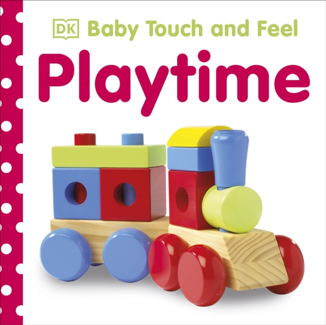 Baby Touch and Feel Playtime, Board book Book