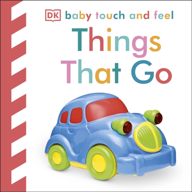 Baby Touch and Feel Things That Go, Board book Book