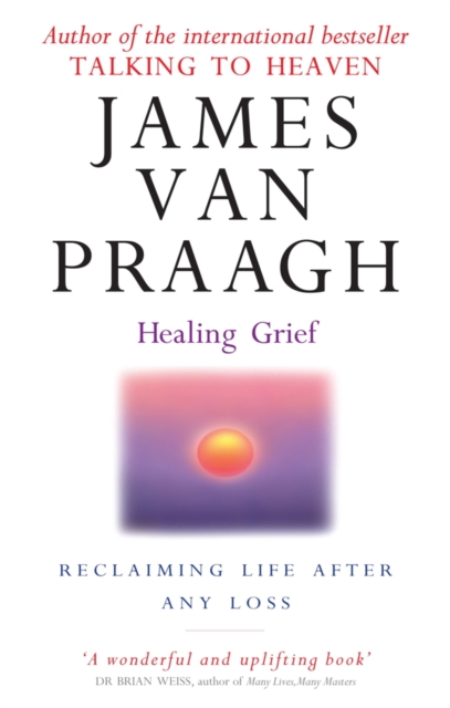 Healing Grief : Reclaiming Life After Any Loss, EPUB eBook