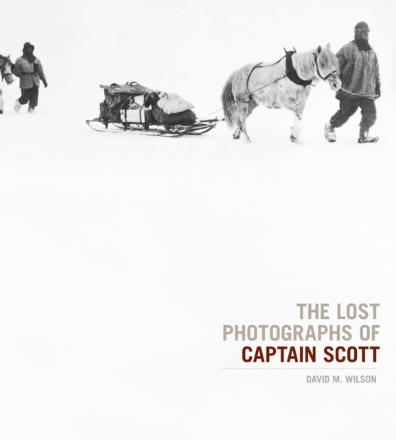 The Lost Photographs Of Captain Scott, EPUB eBook