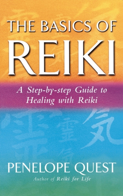 The Basics Of Reiki : A step-by-step guide to reiki practice, EPUB eBook