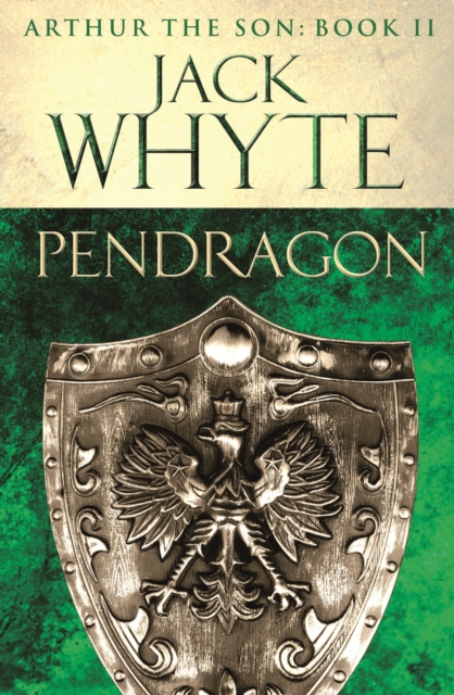 Pendragon : Legends of Camelot 7 (Arthur the Son   Book II), EPUB eBook
