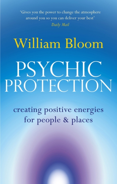 Psychic Protection : Creating positive energies for people and places, EPUB eBook