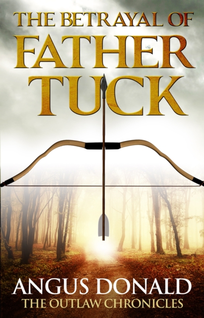 The Betrayal of Father Tuck : An Outlaw Chronicles short story, EPUB eBook