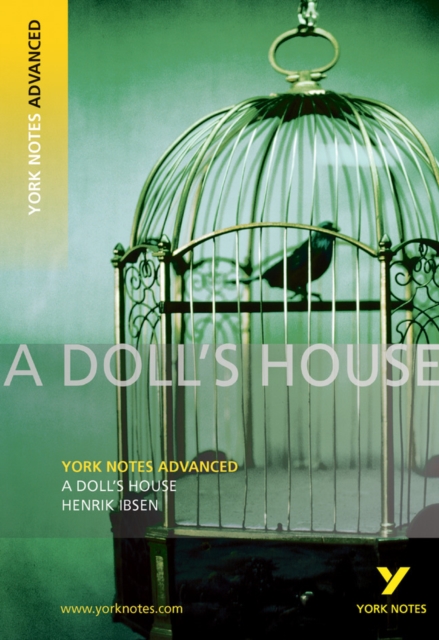 A Doll's House: York Notes Advanced everything you need to catch up, study and prepare for and 2023 and 2024 exams and assessments, Paperback / softback Book