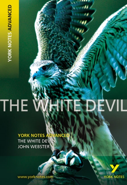 The White Devil: York Notes Advanced everything you need to catch up, study and prepare for and 2023 and 2024 exams and assessments, Paperback / softback Book