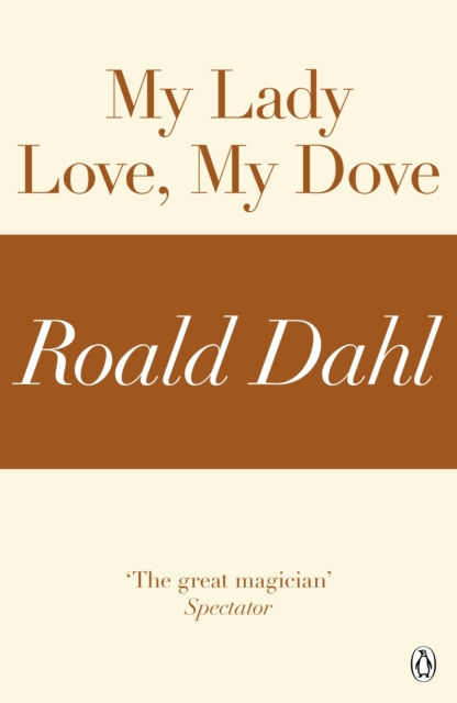 My Lady Love, My Dove (A Roald Dahl Short Story), EPUB eBook
