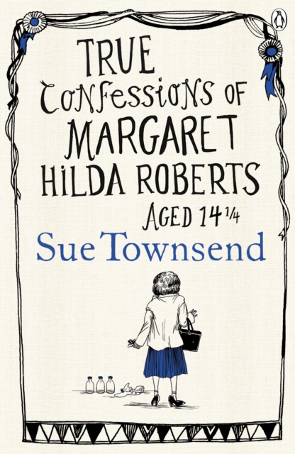 True Confessions of Margaret Hilda Roberts Aged 14 ¼, EPUB eBook