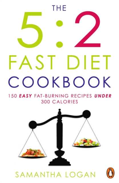 The 5:2 Fast Diet Cookbook : Easy low-calorie & fat-burning recipes for fast days, EPUB eBook