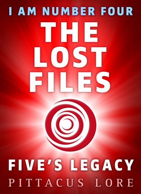 I Am Number Four: The Lost Files: Five's Legacy, EPUB eBook
