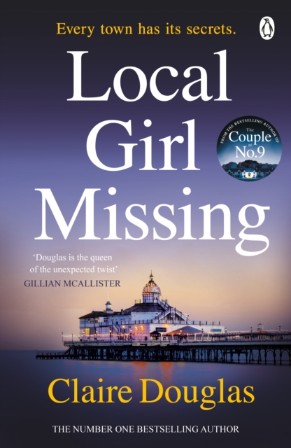 Local Girl Missing : The thrilling novel from the author of THE COUPLE AT NO 9, Paperback / softback Book