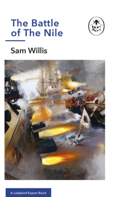 The Battle of The Nile : A Ladybird Expert Book, EPUB eBook