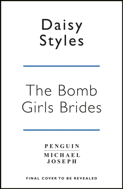 The Bomb Girl Brides : Is all really fair in love and war? The gloriously heartwarming, wartime spirit saga, Paperback / softback Book