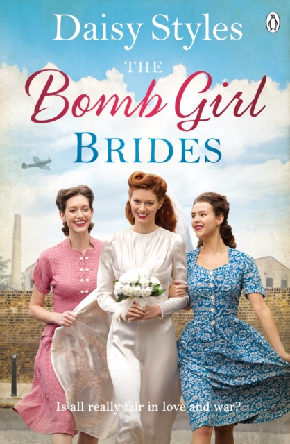 The Bomb Girl Brides : Is all really fair in love and war? The gloriously heartwarming, wartime spirit saga, EPUB eBook