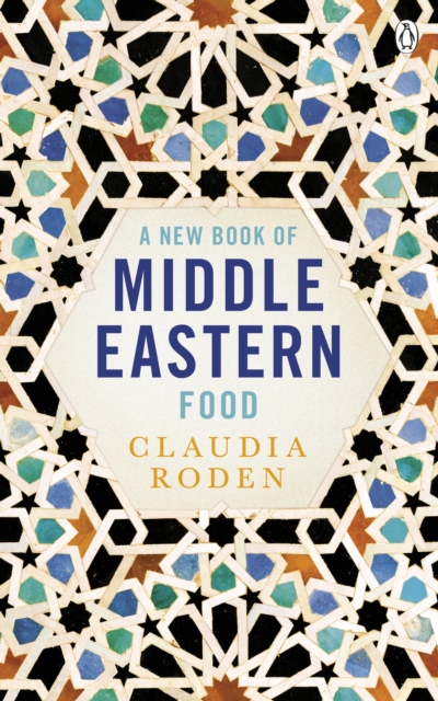 A New Book of Middle Eastern Food : The Essential Guide to Middle Eastern Cooking. As Heard on BBC Radio 4, EPUB eBook