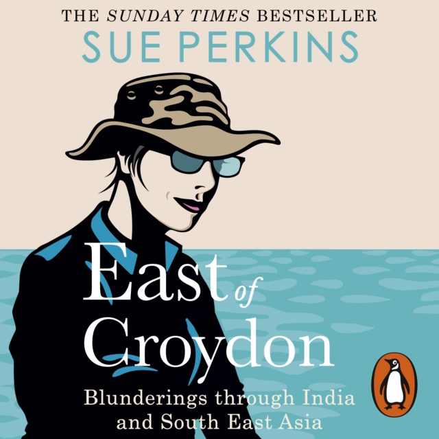 East of Croydon : Travels through India and South East Asia inspired by her BBC 1 series 'The Ganges', eAudiobook MP3 eaudioBook