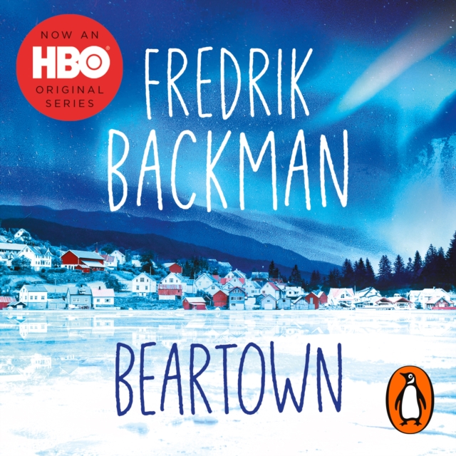 Beartown : From the New York Times bestselling author of A Man Called Ove and Anxious People, eAudiobook MP3 eaudioBook