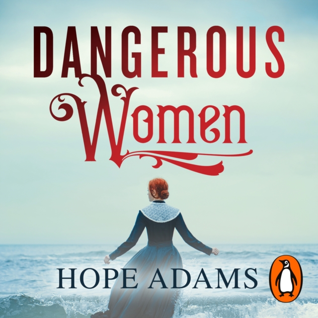 Dangerous Women : The Compelling and Beautifully Written Mystery About Friendship, Secrets and Redemption, eAudiobook MP3 eaudioBook