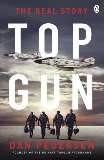 Topgun : The thrilling true story behind the action-packed classic film, EPUB eBook
