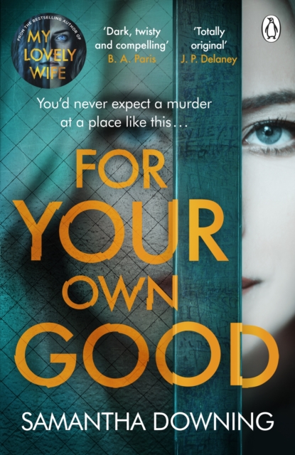 For Your Own Good : The most addictive psychological thriller you’ll read this year, Paperback / softback Book