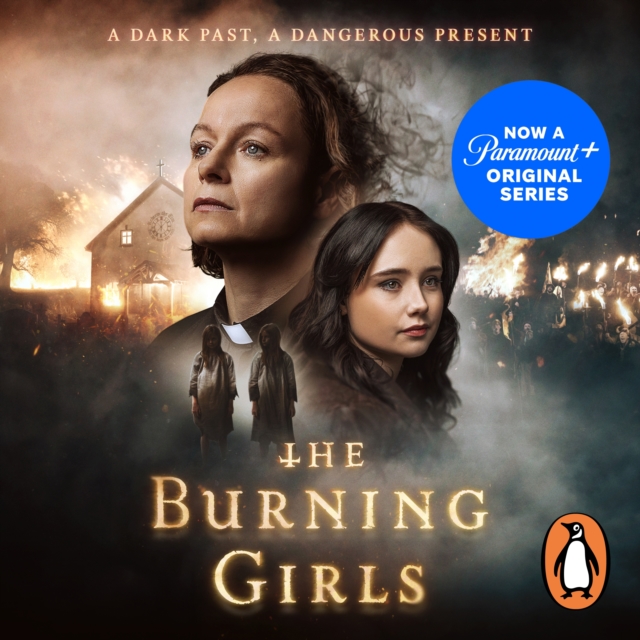 The Burning Girls : Now a major Paramount+ TV series starring Samantha Morton and Ruby Stokes, eAudiobook MP3 eaudioBook
