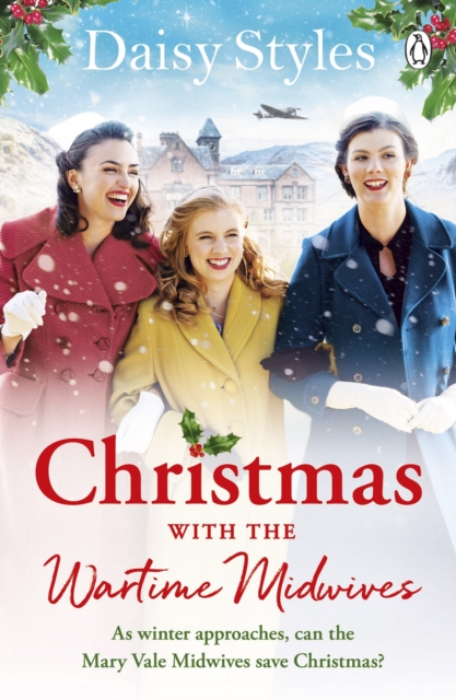 Christmas With The Wartime Midwives : The perfect Christmas wartime story to curl up with this winter, EPUB eBook