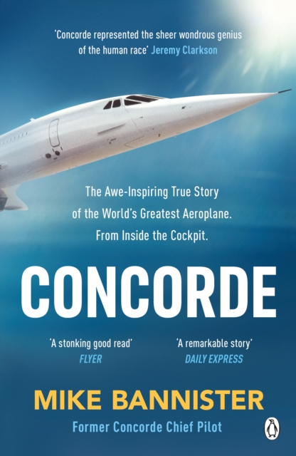 Concorde : The thrilling account of history's most extraordinary airliner, Paperback / softback Book