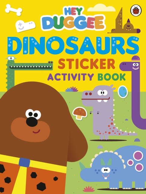 Hey Duggee: Dinosaurs : Sticker Activity Book, Paperback / softback Book