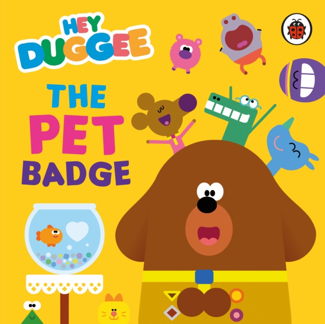 Hey Duggee: The Pet Badge, Board book Book