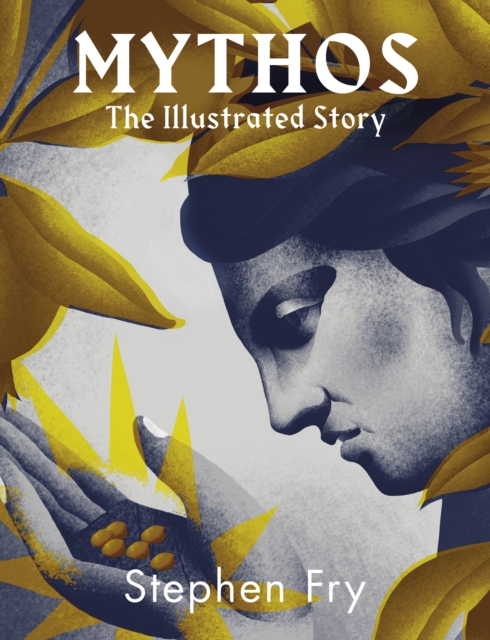 Mythos : The stunningly iIllustrated story, Hardback Book