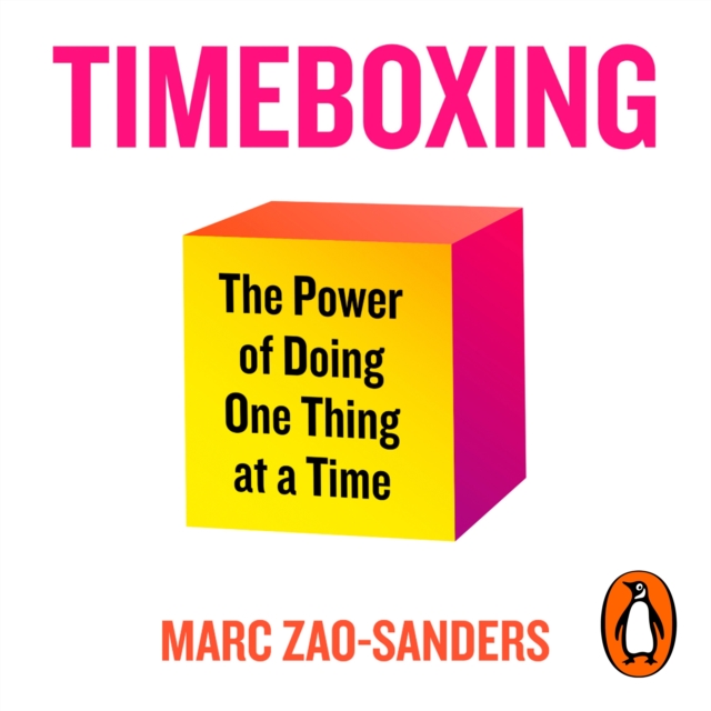 Timeboxing : The Power of Doing One Thing at a Time, eAudiobook MP3 eaudioBook