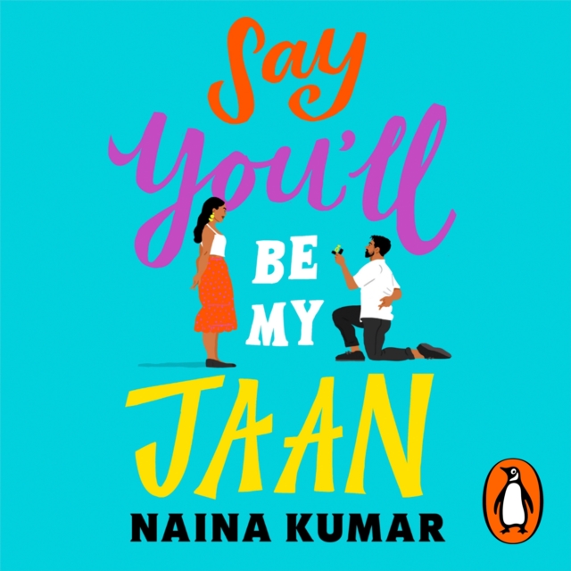 Say You'll Be My Jaan : The USA TODAY bestselling fake engagement romcom of the year - the perfect feel good pick me up!, eAudiobook MP3 eaudioBook