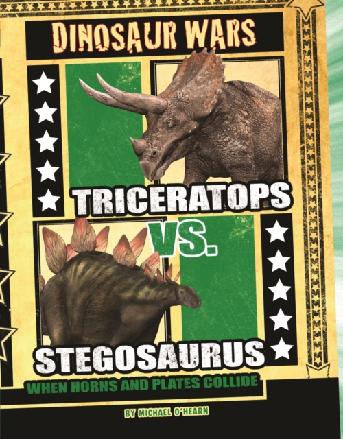 Triceratops vs Stegosaurus : When Horns and Plates Collide, Paperback Book