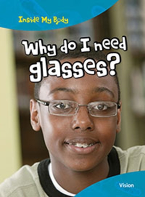 Why Do I Need Glasses?, Hardback Book