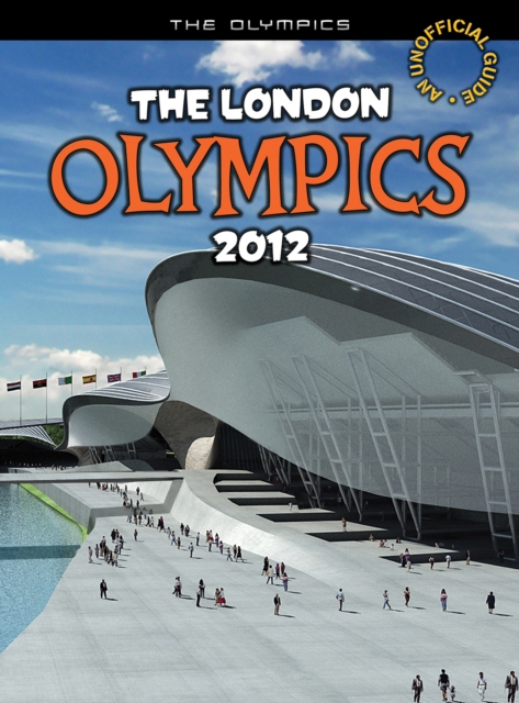 The London Olympics 2012 : An unofficial guide, Paperback Book
