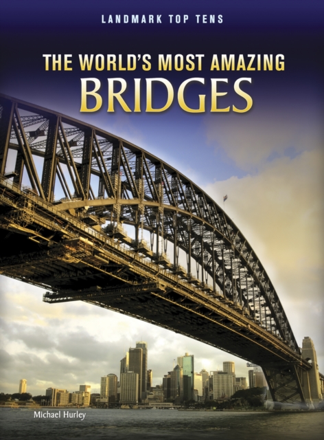 The World's Most Amazing Bridges, Paperback Book