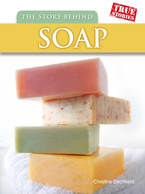 The Story Behind Soap, Hardback Book