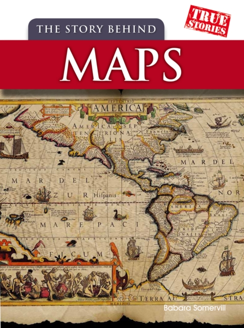 The Story Behind Maps, Hardback Book