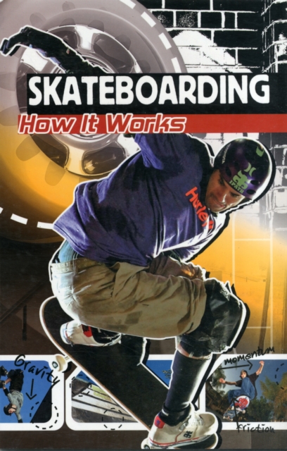 Skateboarding : How It Works, Paperback Book