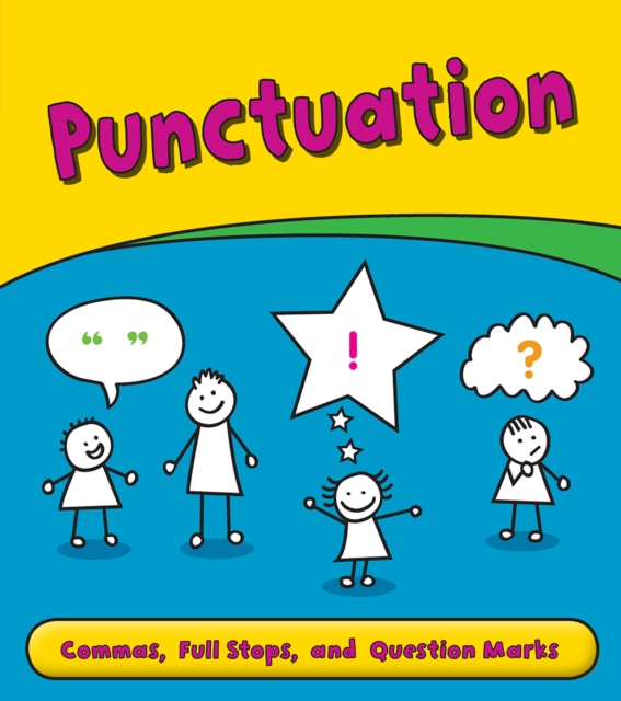 Punctuation : Commas, Full Stops, and Question Marks, Hardback Book