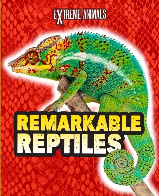 Remarkable Reptiles, Hardback Book