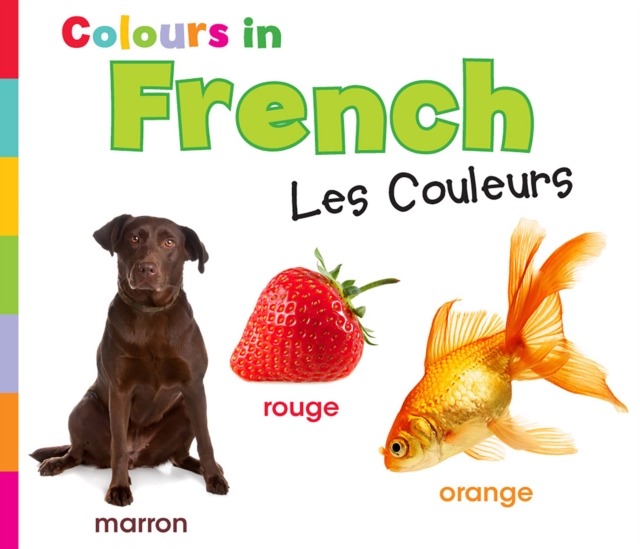 Colours in French : Les Couleurs, Hardback Book