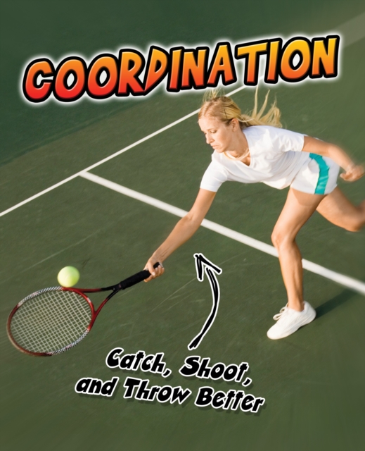 Coordination : Catch, Shoot, and Throw Better!, Hardback Book