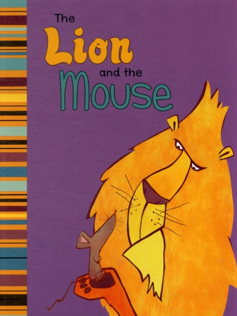 The Lion and the Mouse : A Retelling of Aesop's Fable, Paperback / softback Book