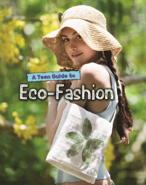 A Teen Guide to Eco-Fashion, Hardback Book