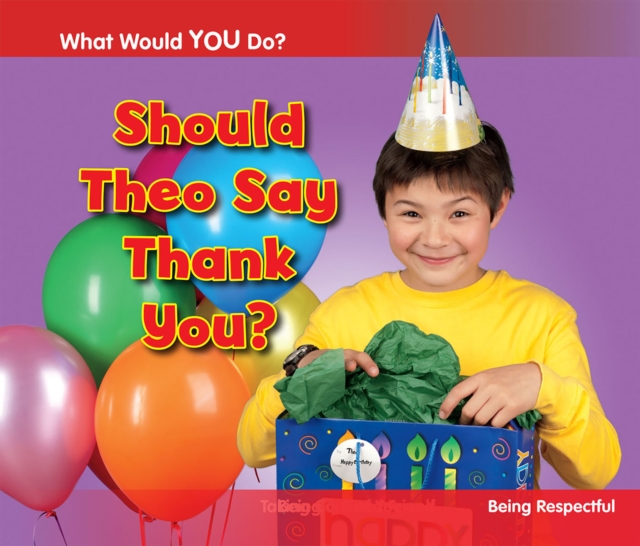 Should Theo Say Thank You? : Being Respectful, Paperback / softback Book