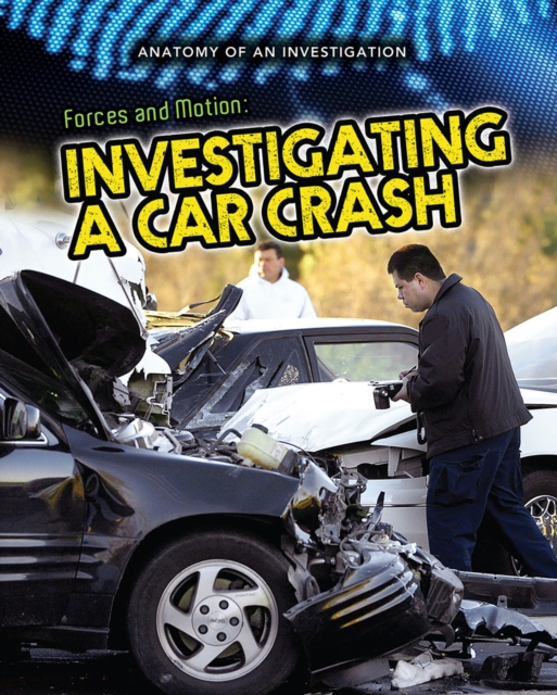 Forces and Motion : Investigating a Car Crash, Paperback / softback Book