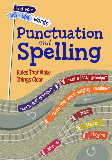 Punctuation and Spelling : Rules That Make Things Clear, Hardback Book