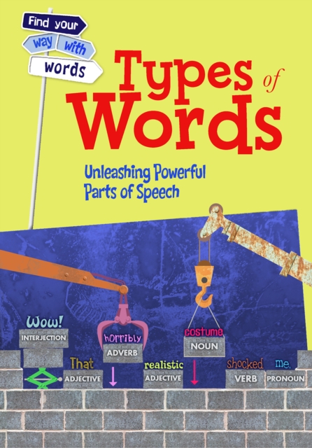 Types of Words : Unleashing Powerful Parts of Speech, Hardback Book